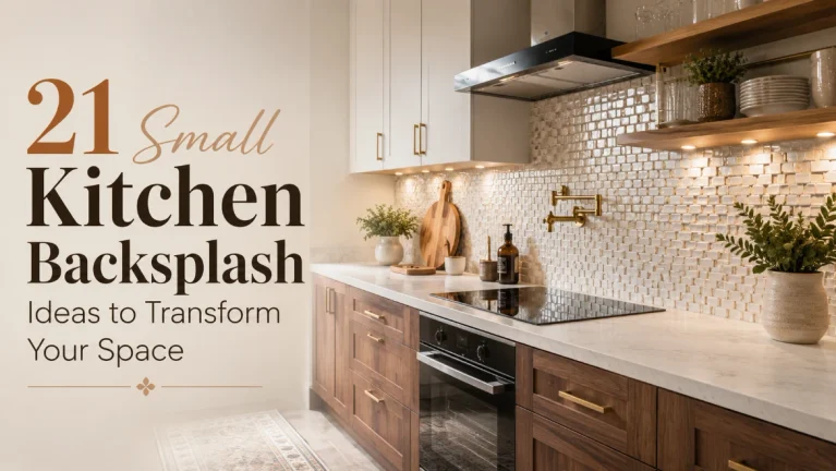 21 Small Kitchen Backsplash Ideas to Transform Your Space